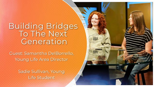 Building Bridges To The Next Generation