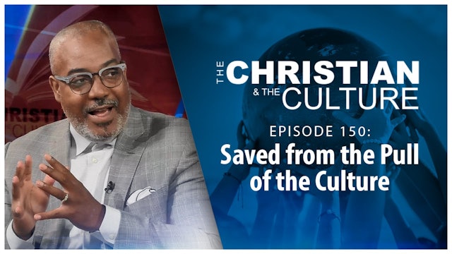 Saved from the Pull of the Culture : The Christian & The Culture