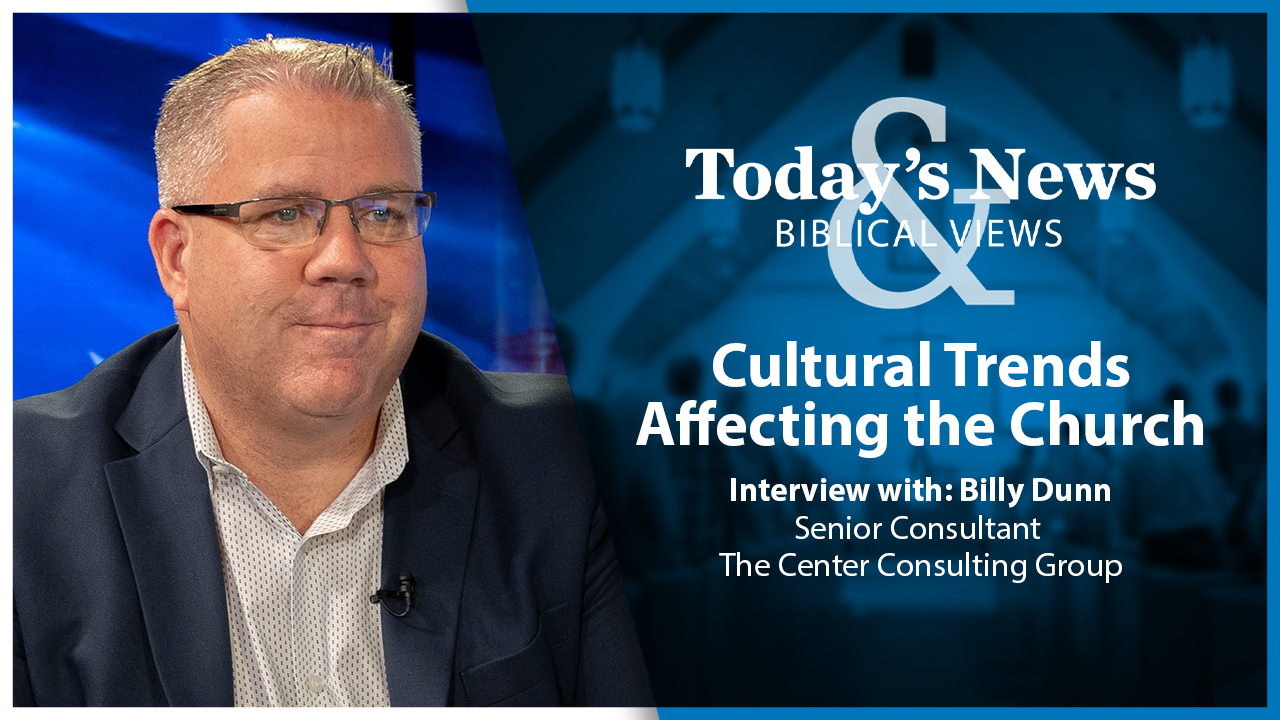 Cultural Trends Affecting the Church: Today’s News & Biblical Views