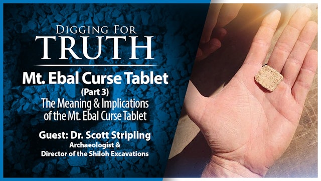 The Mount Ebal Curse Tablet (Part 3): Digging for Truth