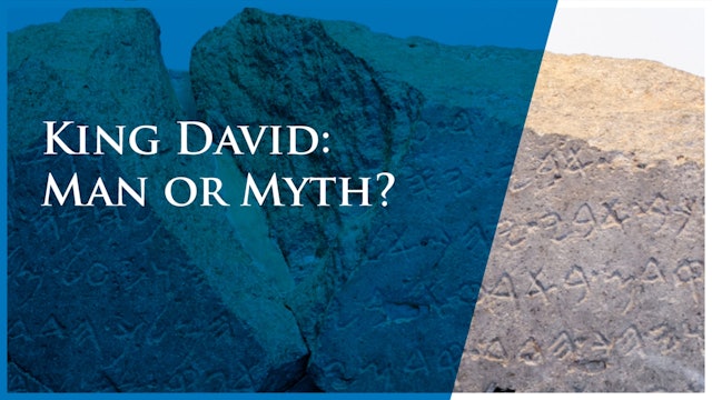 Digging For Truth : King David - Man or Myth?