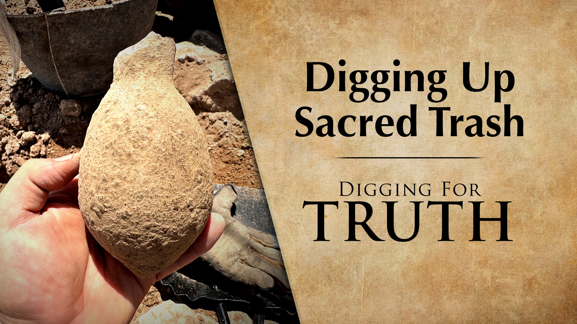 Digging Up Sacred Trash