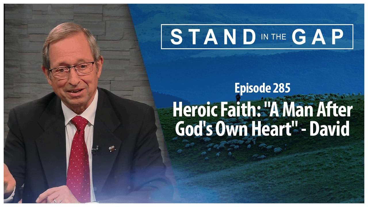Heroic Faith: "A Man After God's Own Heart" - David