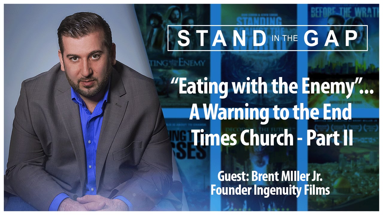“Eating with the Enemy” … a Warning to the End Times Church – Part II