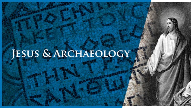 Digging For Truth : Jesus & Archaeology