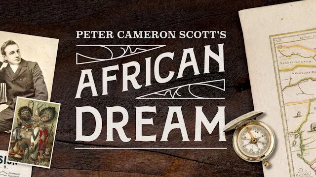 Peter Cameron Scott's African Dream -...