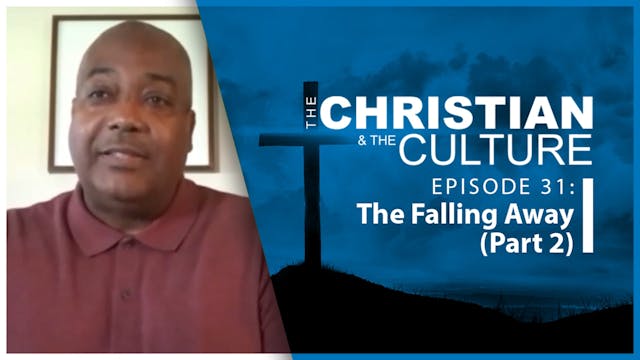 The Christian & The Culture: The Fall...