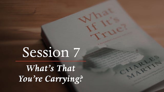 What If It's True? | Session 7