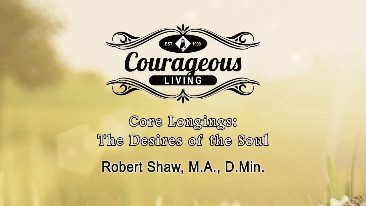 Core Longings: The Desires of the Soul