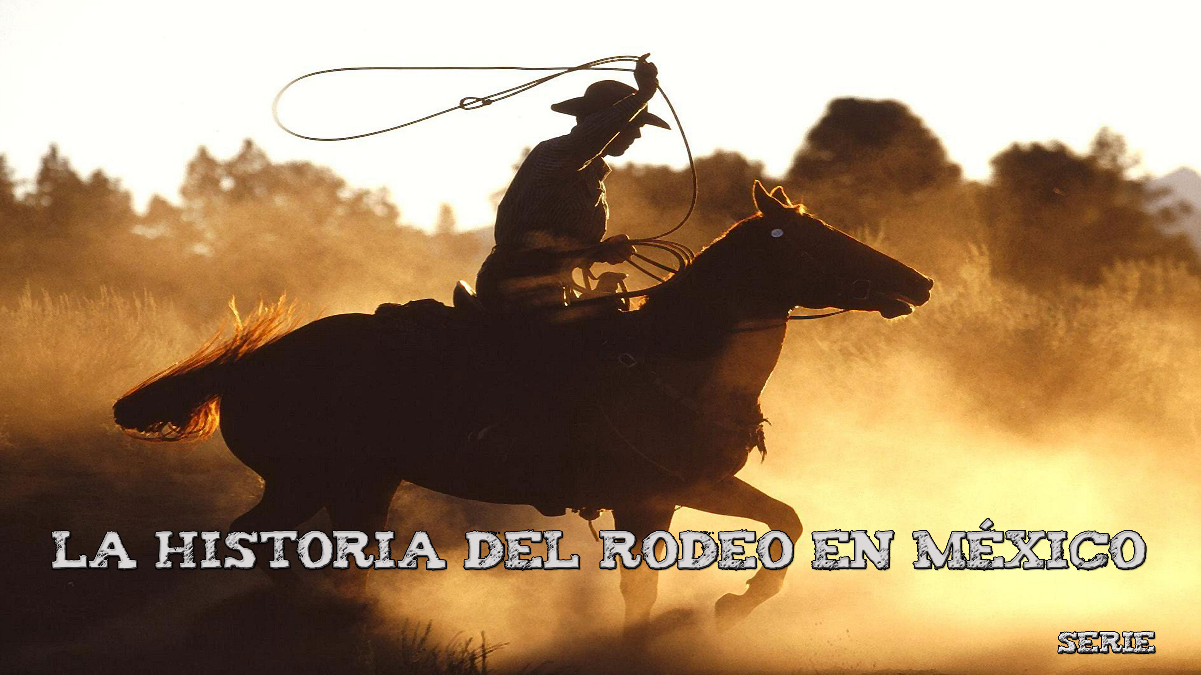LA HISTORIA DEL RODEO EN MÉXICO
