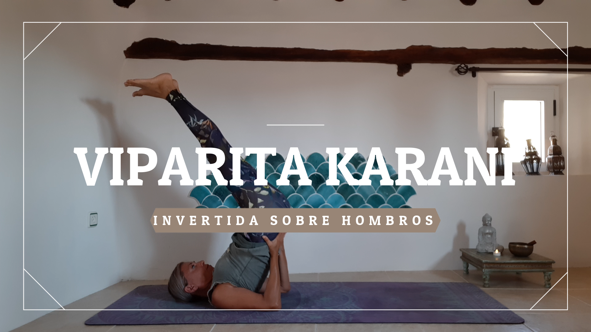 Viparita Karani - Postura invertida sobre los hombros