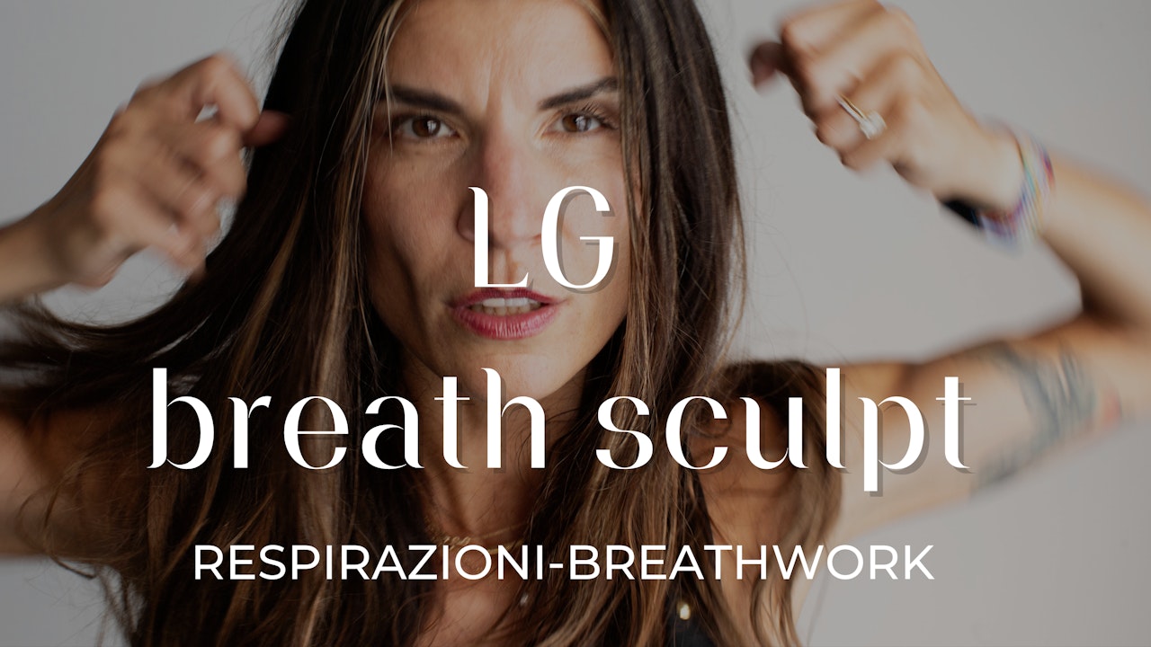 LG Breath Sculpt (respirazione dinamica- dynamic breathwork)