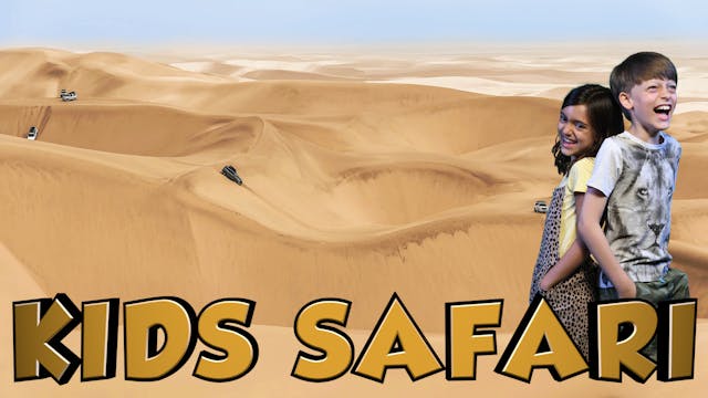 DESERT KIDS SAFARI - CROSSING THE DUNES