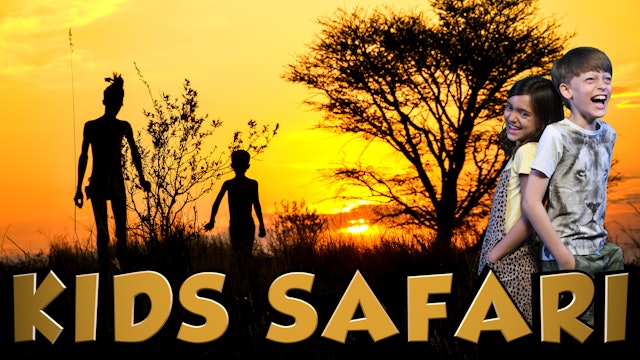 SA KIDS SAFARI -  THE BUSHMAN