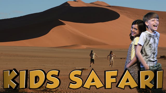 DESERTS KIDS SAFARI - ENTERING THE DE...