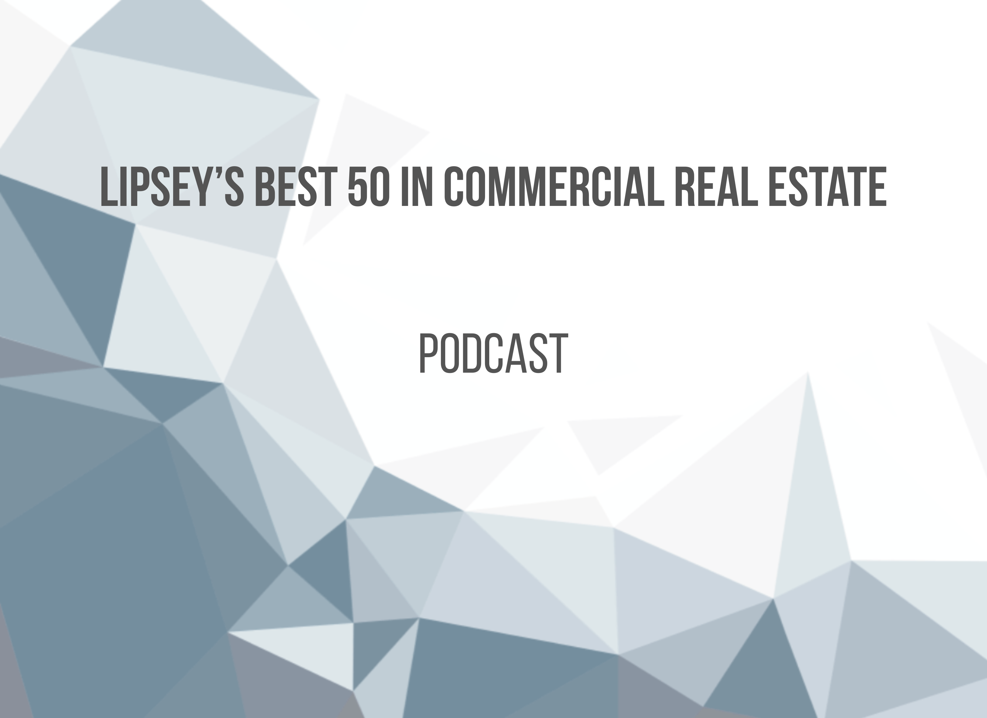 Lipsey's Best 50 in Commercial Real Estate Podcast