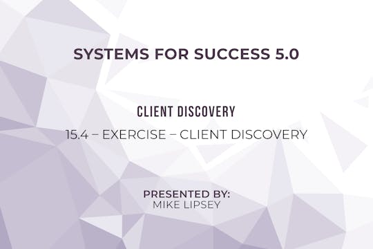 15-4 – EXERCISE – Client Discovery