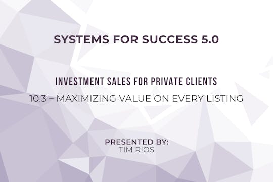 10-3 – Maximizing Value on Every Listing