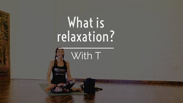 Relax!  A session with T
