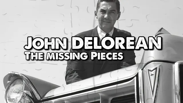 John DeLorean The Missing Pieces: Episode 2