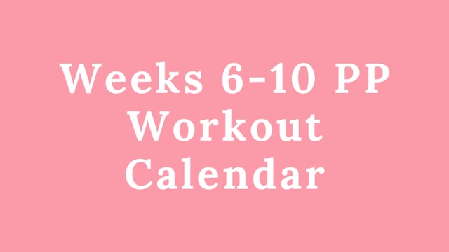 Weeks 6-10 Postnatal Workout Calendar
