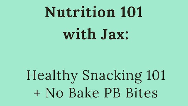 Healthy Snacking 101 + No Bake PB Bites