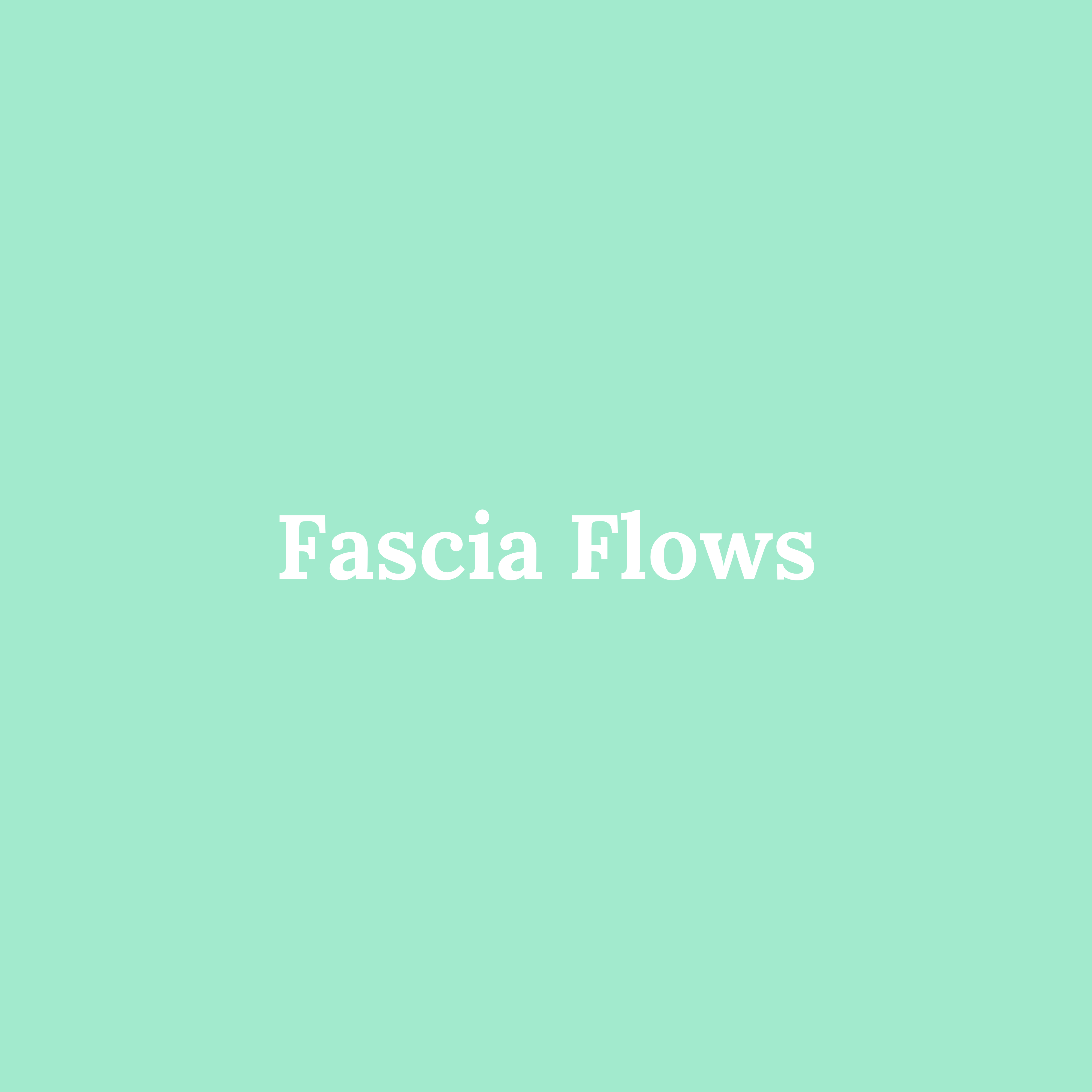 Fascia Flows