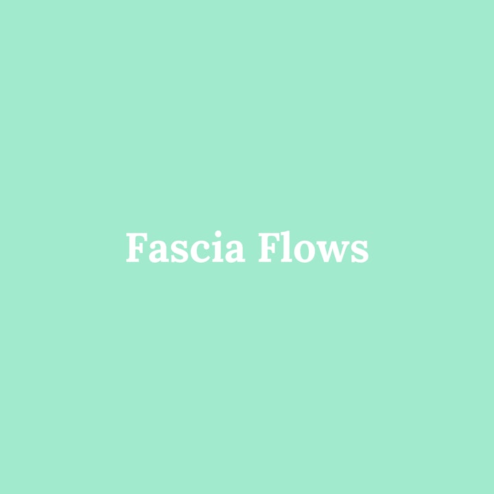 Fascia Flows