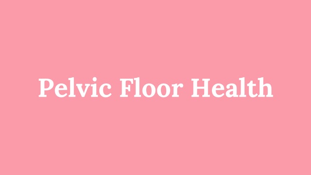 Pelvic Floor Health