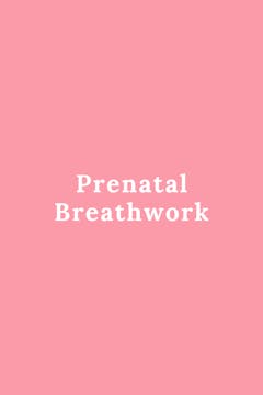 Prenatal Breathwork