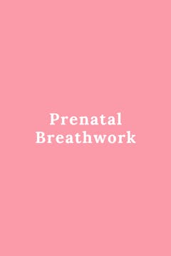 Prenatal Breathwork