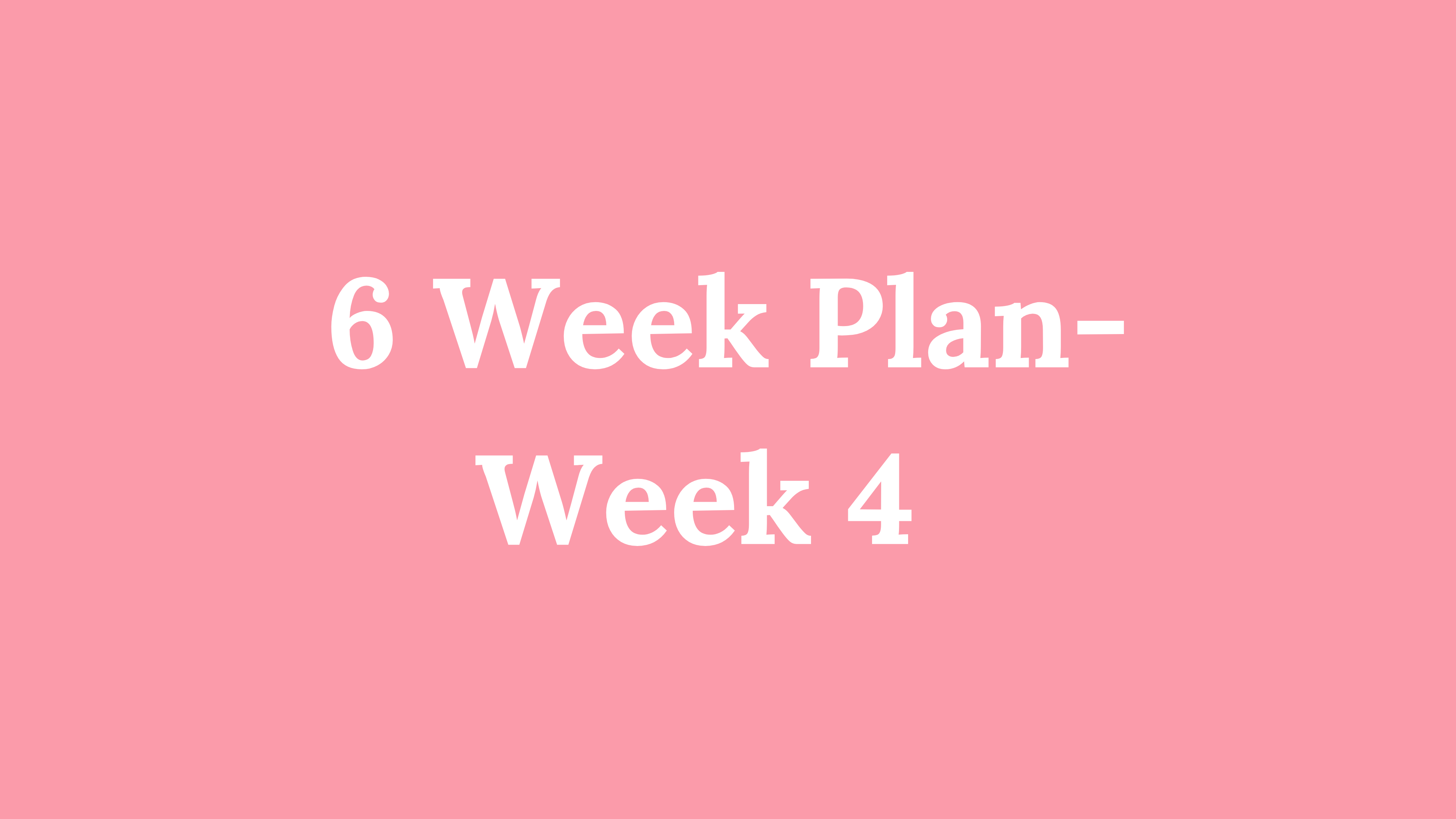 6 Week Plan - Week 4: Main Meals + Travel/Social Navigation