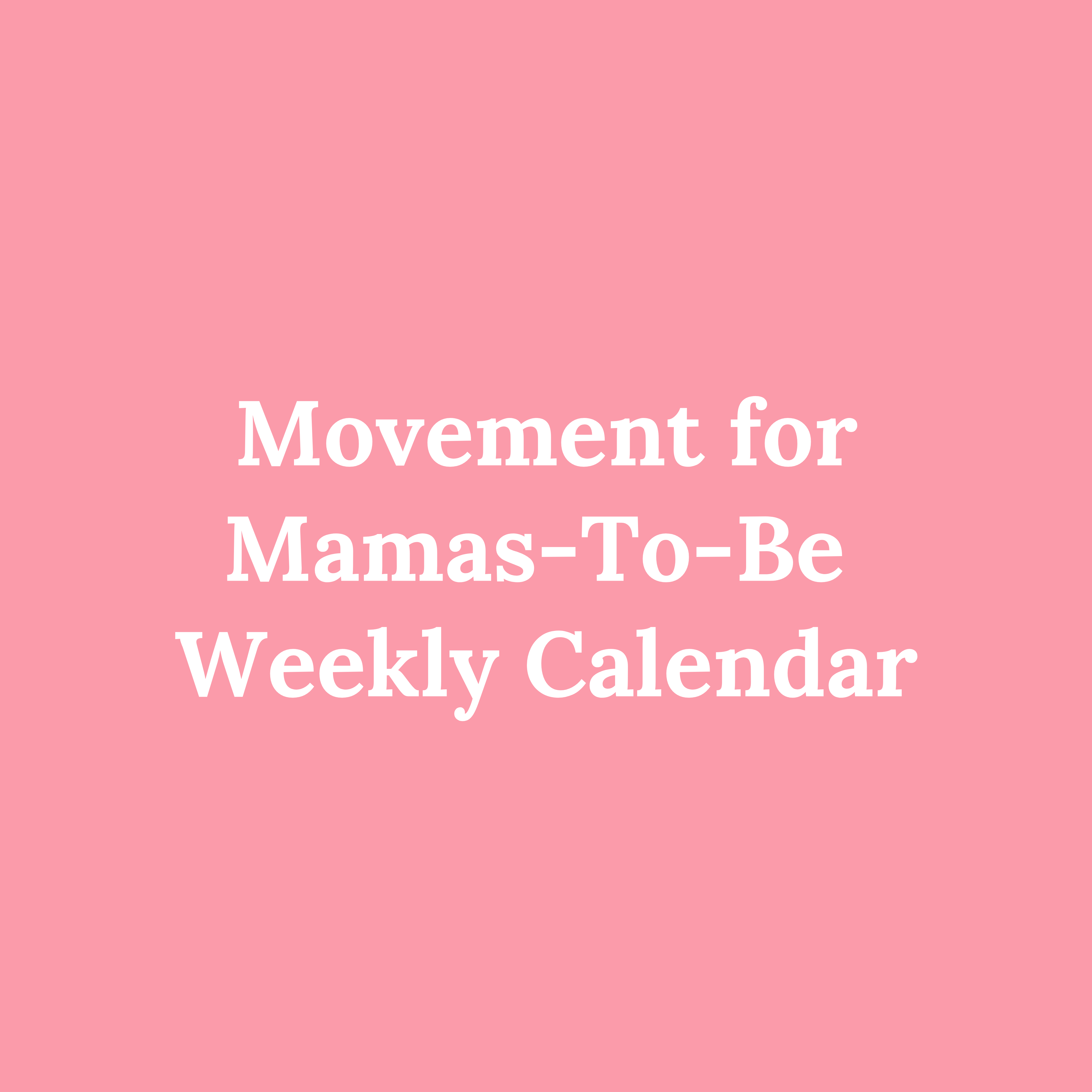 Movement for Mamas To Be Weekly Calendar