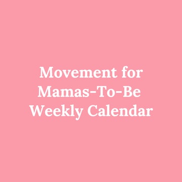 Movement for Mamas To Be Weekly Calendar