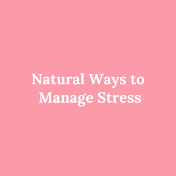 Natural Ways to Manage Stress Guide