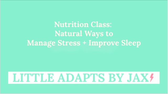 Nutrition: Natural Ways to Manage Stress + Improve Sleep (Live 6/16)