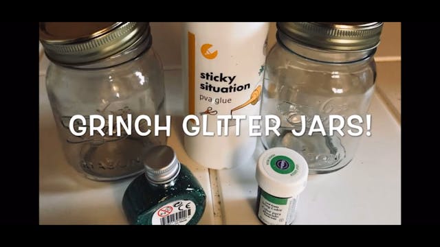 Grinch Glitter Jars!