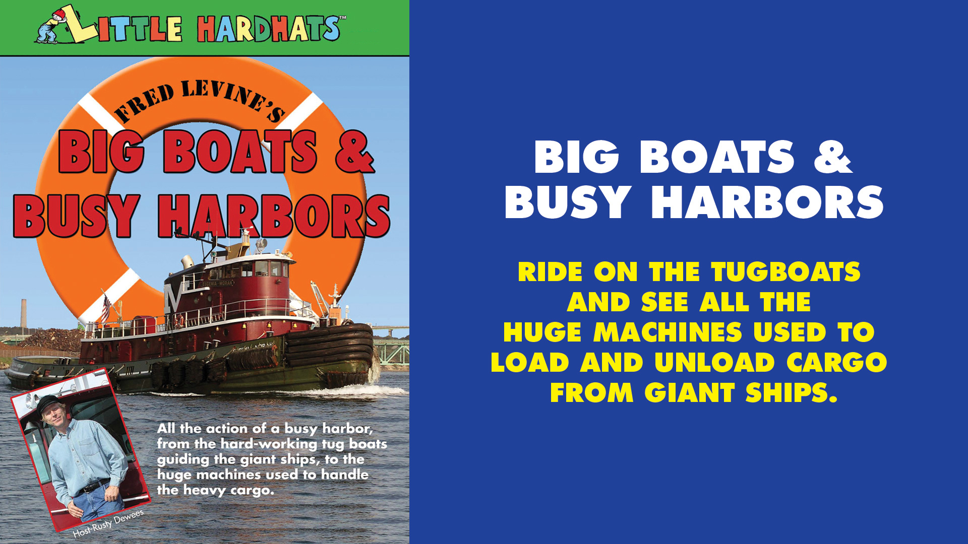 Big Boats & Busy Harbors- Watch incredible Workboats & vessels in action!