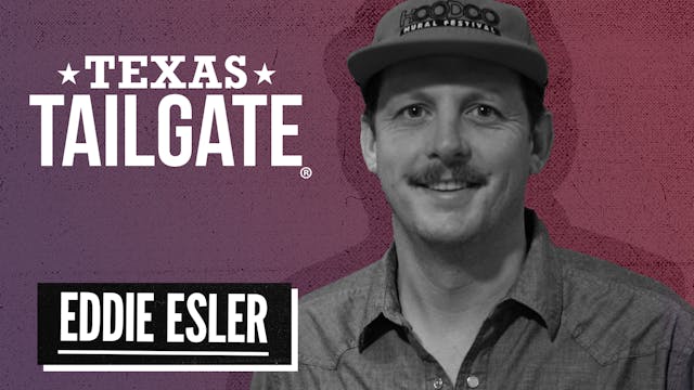 Eddie Esler - Texas Tailgate® 10-23-2023