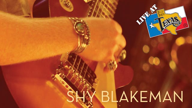 Shy Blakeman | Live at Billy Bob's Texas
