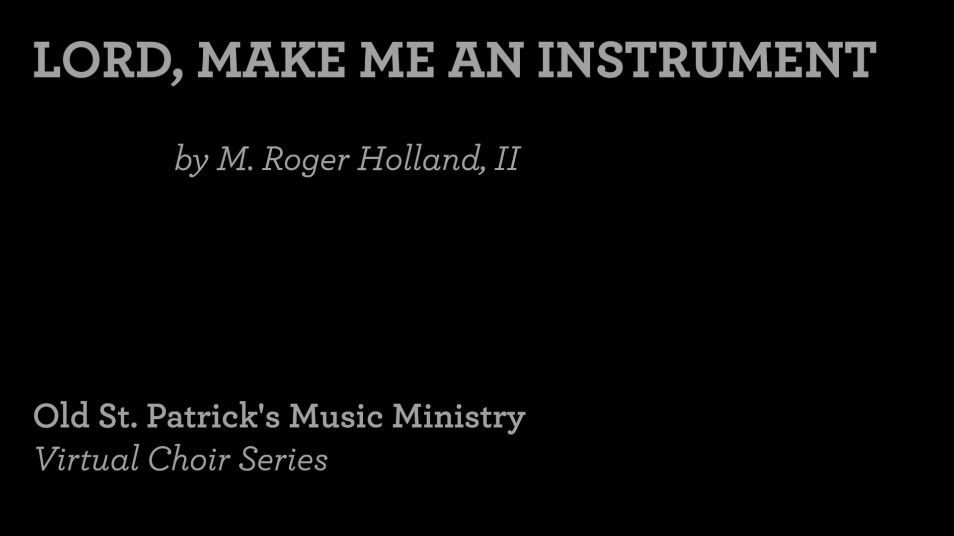 Lord, Make Me An Instrument - OSP Virtual Choir