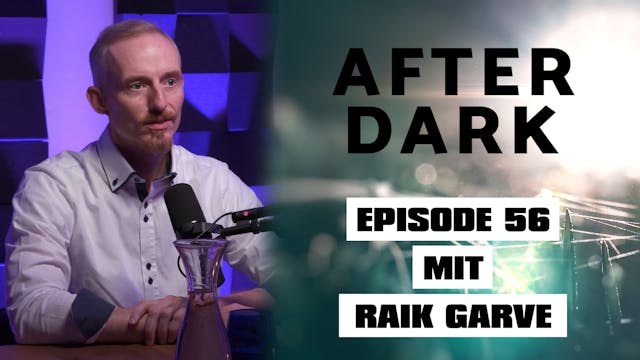 AFTER DARK mit RAIK GARVE