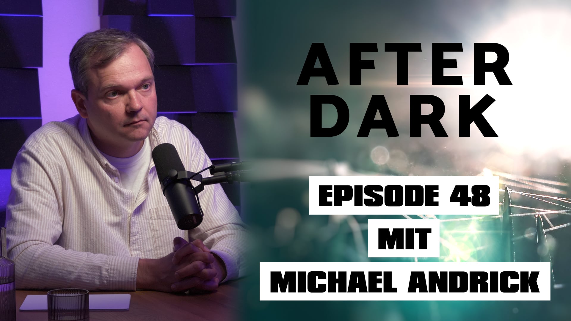 AFTER DARK mit MICHAEL ANDRICK
