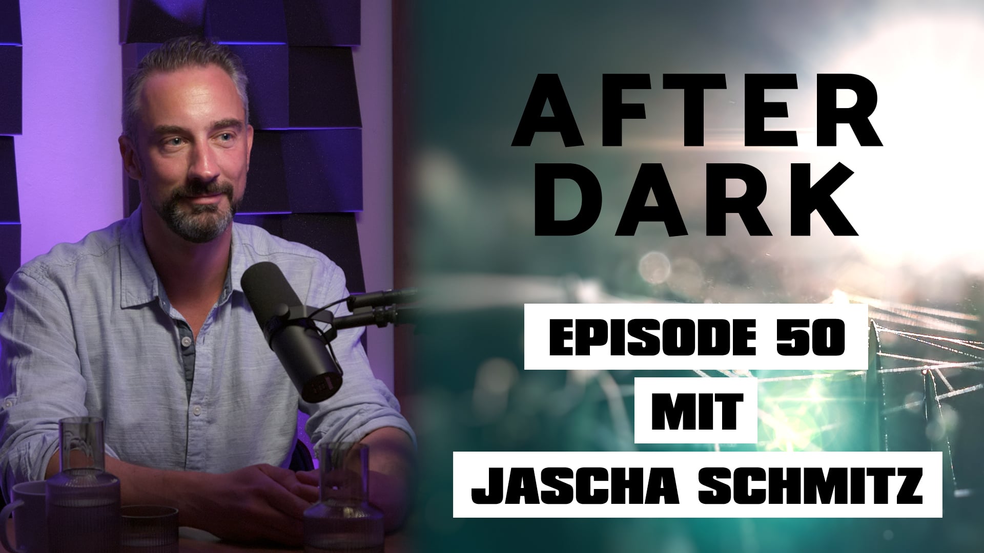 AFTER DARK mit JASCHA SCHMITZ