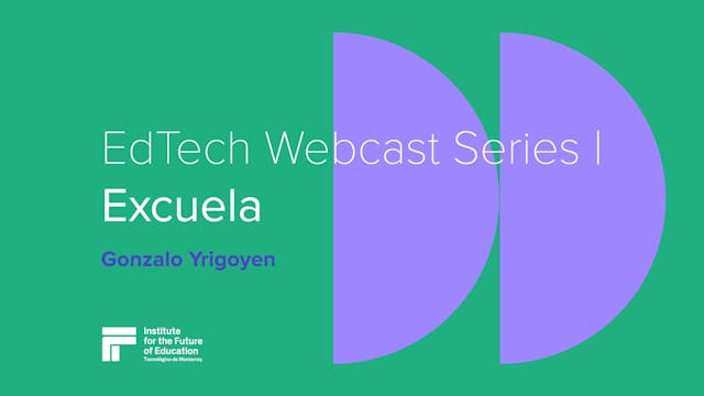 EdTech Webcast Series | Excuela - Gon...