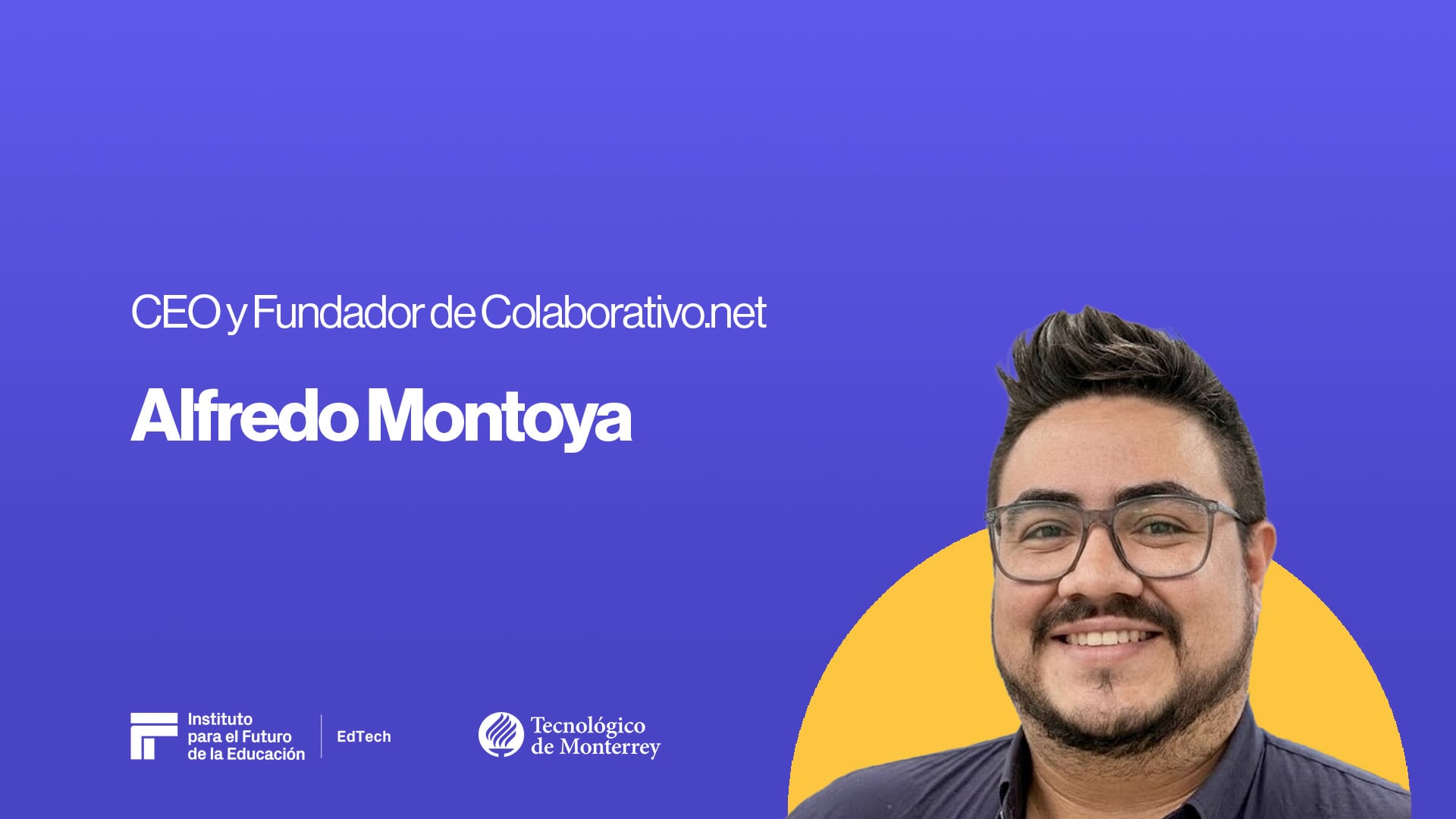 EdTech Webcast Series | Alfredo Montoya