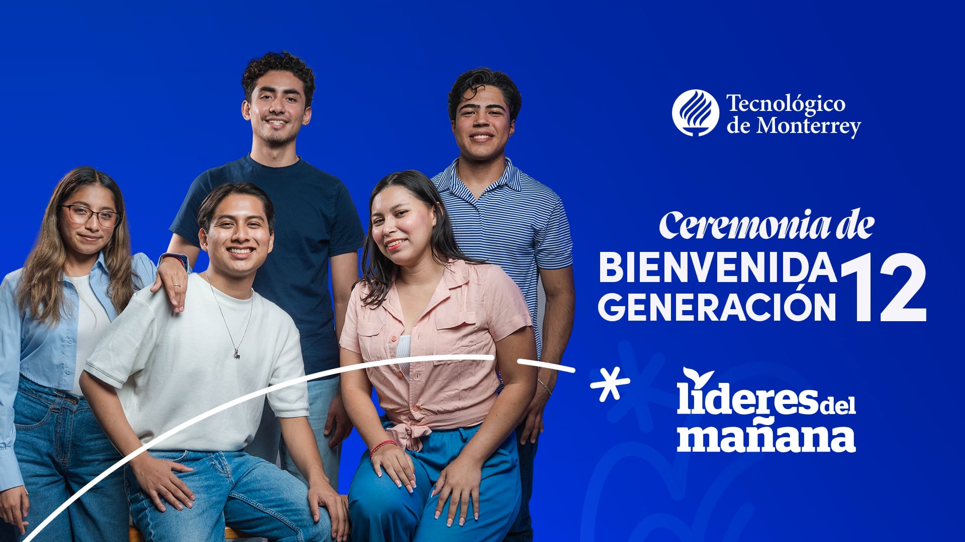 Ceremonia de Bienvenida | 12º Generación de Líderes del Mañana