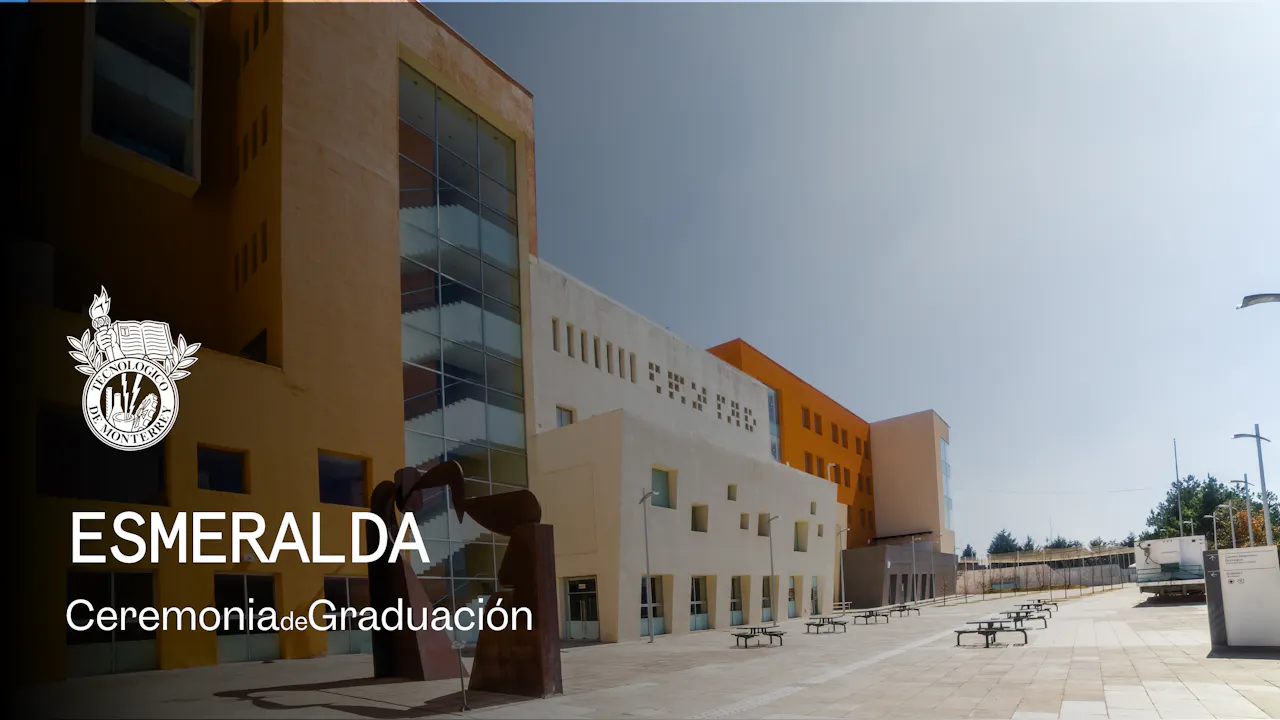 PrepaTec Campus Esmeralda | 29 Mayo 2026 - 16:00 H.