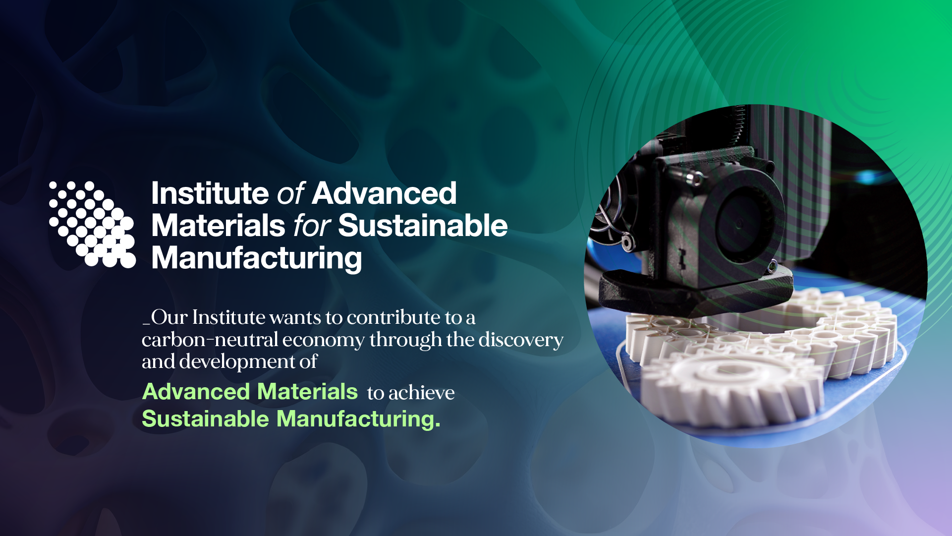 Institute of Advanced Materials for Sustainable Manufacturing