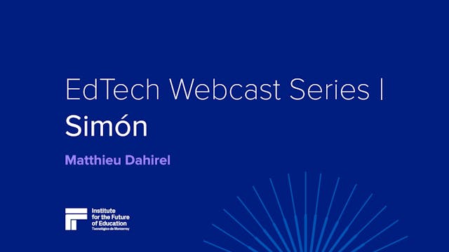 EdTech Webcast Series | Simón - Matth...